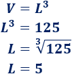 resolvemos la ecuación L³ = 125, obteniendo L = 5 Proporcionamos una calculadora online y las fórmulas de un cubo de arista L. Con ejemplos, representaciones y problemas resueltos. Geometría tridimensional. Geometría 3D. Secundaria. ESO. Matemáticas.